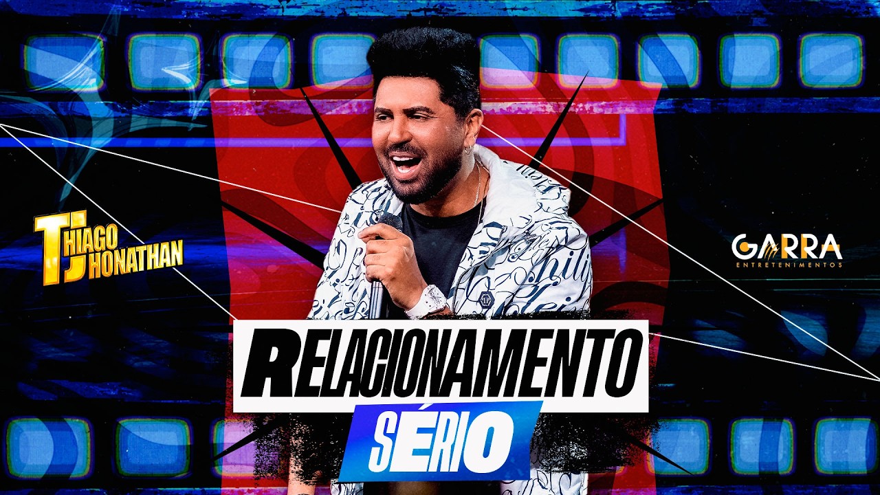 Thiago Jhonathan - Relacionamento S&eacute;rio (Video Oficial)