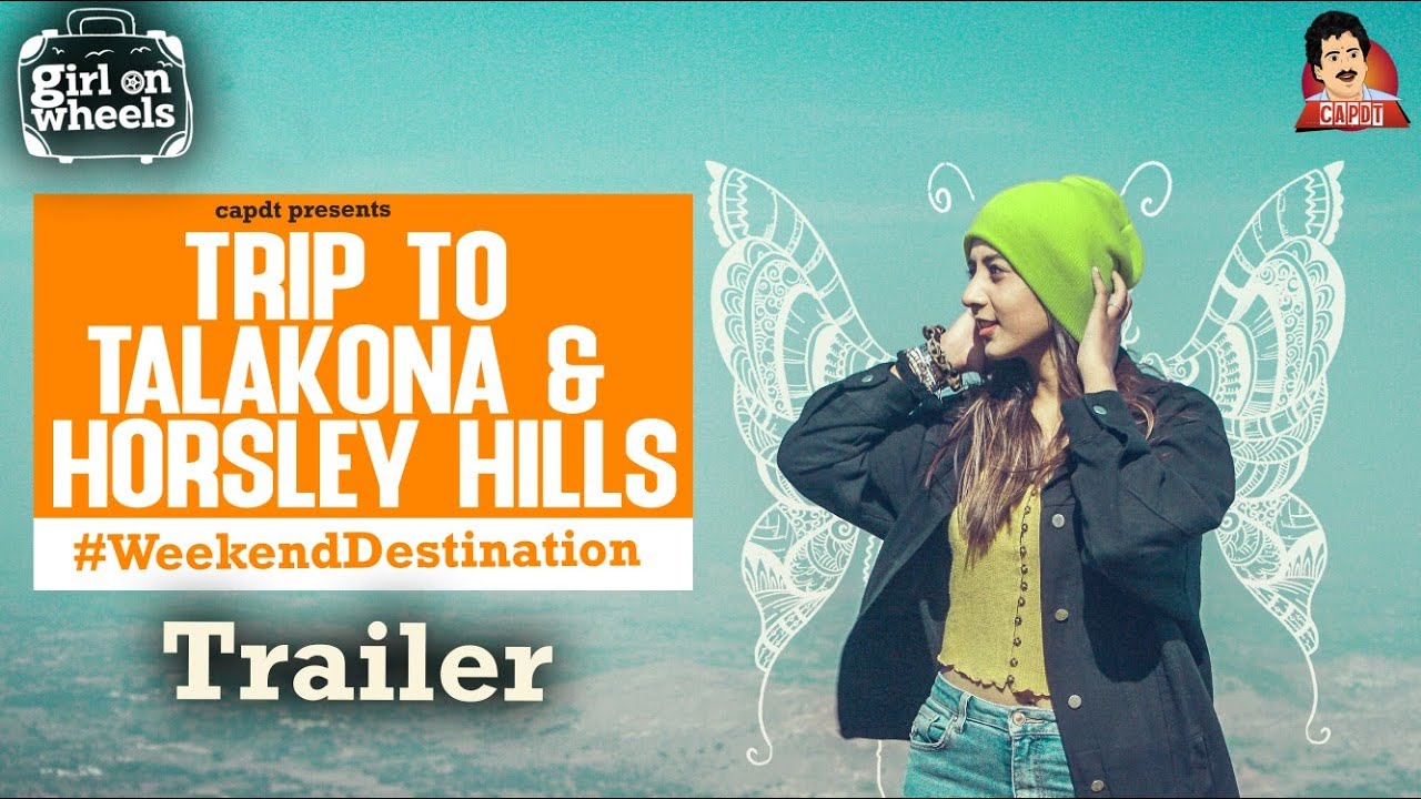 TRIP TO TALAKONA & HORSLEY HILLS TRAILER | CHITTOOR | GIRL ON WHEELS | CAPDT