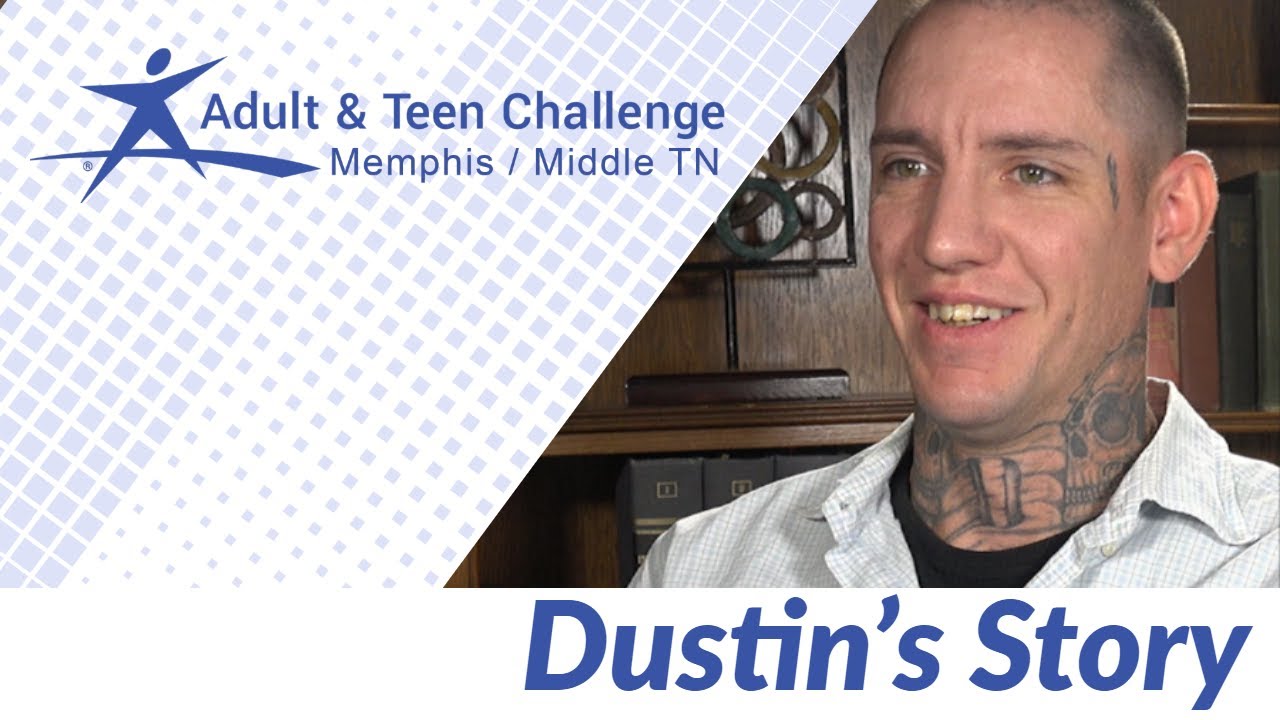 Adult & Teen Challenge Dustin's Story