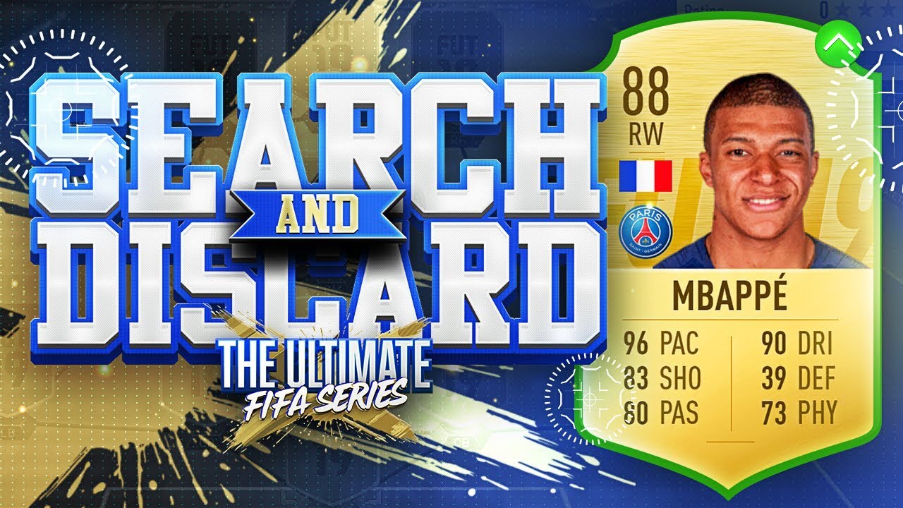 FIFA 19 SEARCH AND DISCARD!!! UPGRADED KYLIAN MBAPPE!!! The Ultimate Fifa Series Episode 4