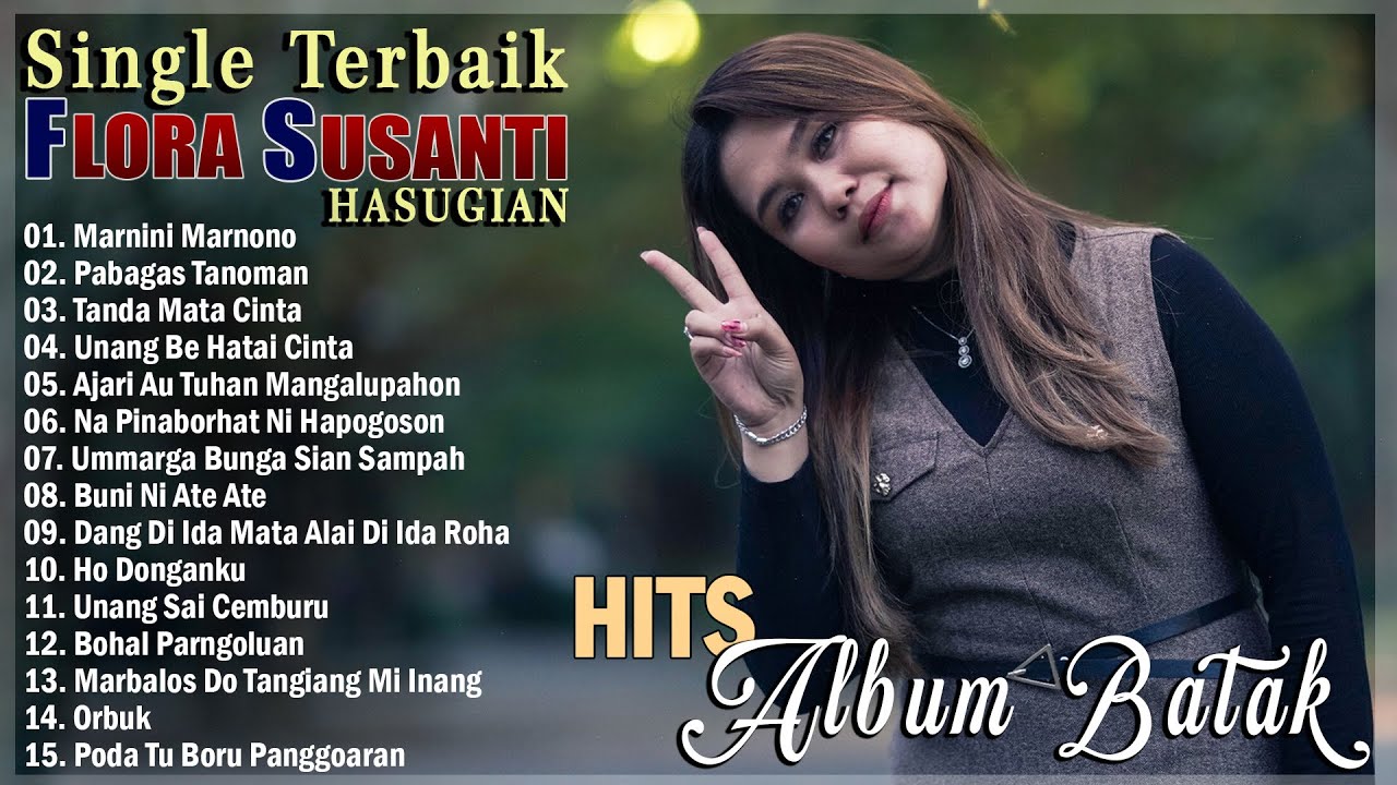 FLORA SUSANTI HASUGIAN ~ LAGU BATAK PALING HITS TIKTOK 2025 ~ TOP ALBUM VIRAL ENAK DI DENGAR 2025