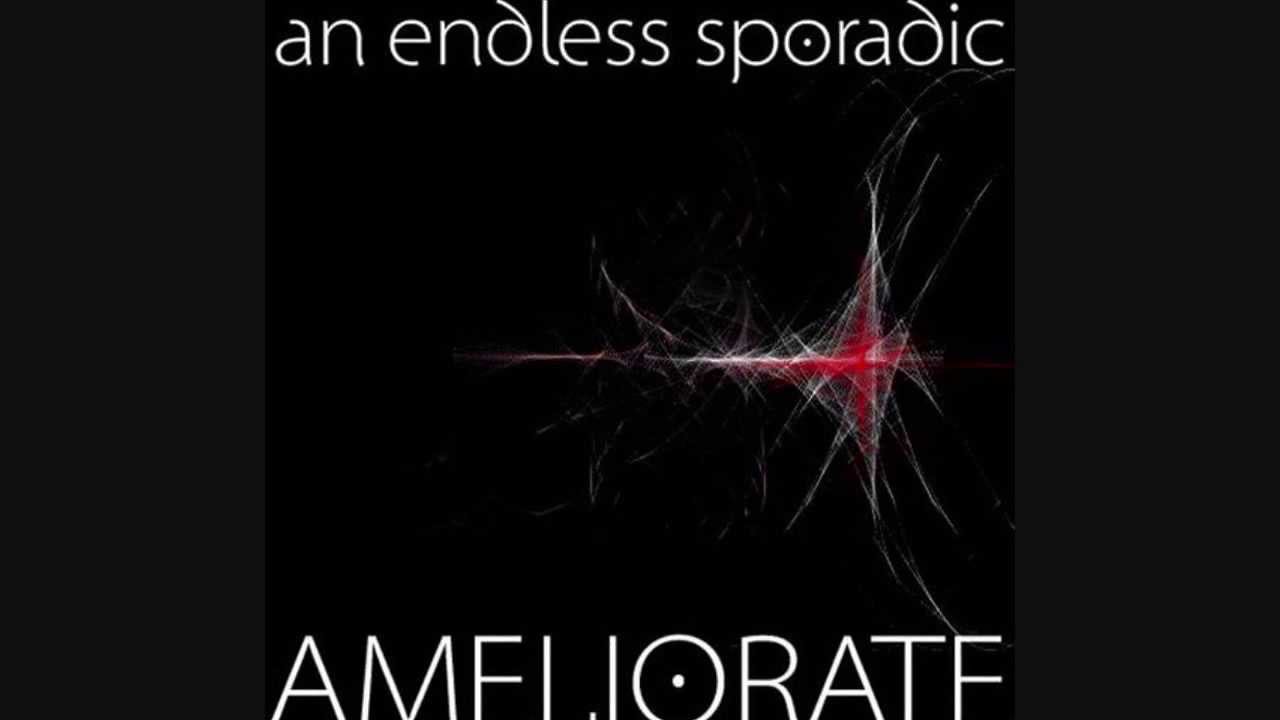 An Endless Sporadic - Ameliorate EP