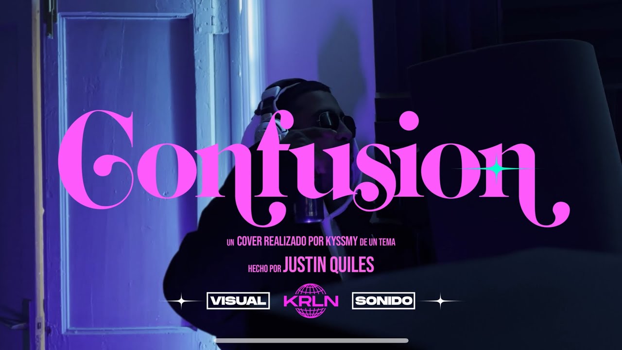 KYSSMY - CONFUSION 🙃💜(Cover original de JUSTIN QUILES)