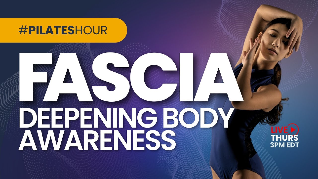 Pilates Hour #214 Fascia: Deepening Body Awareness