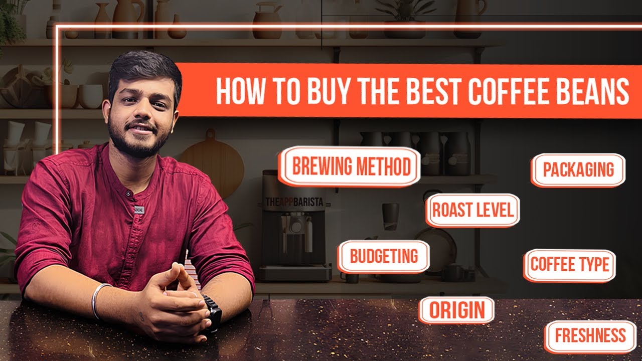 How to Buy The Best Coffee Beans | Buying Guide to Choose The Best Coffee Beans