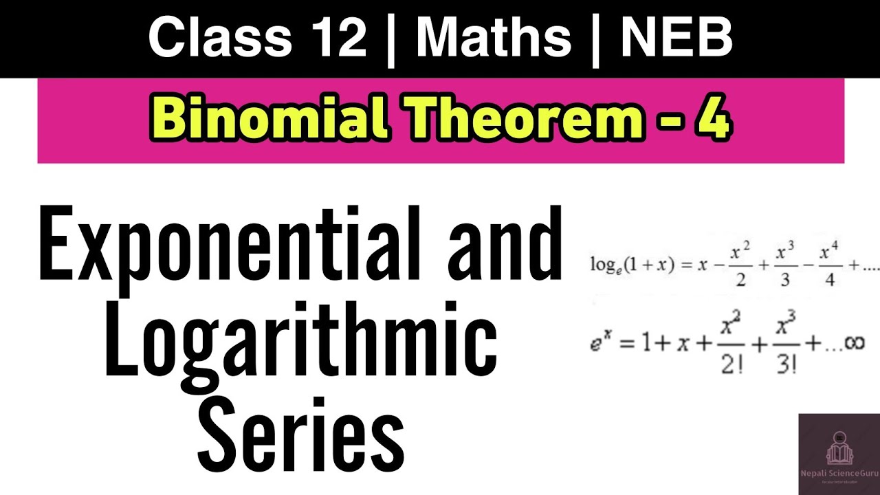 Binomial Theorem L-4 | NEB Class 12 Maths | Exponential and logarithmic series