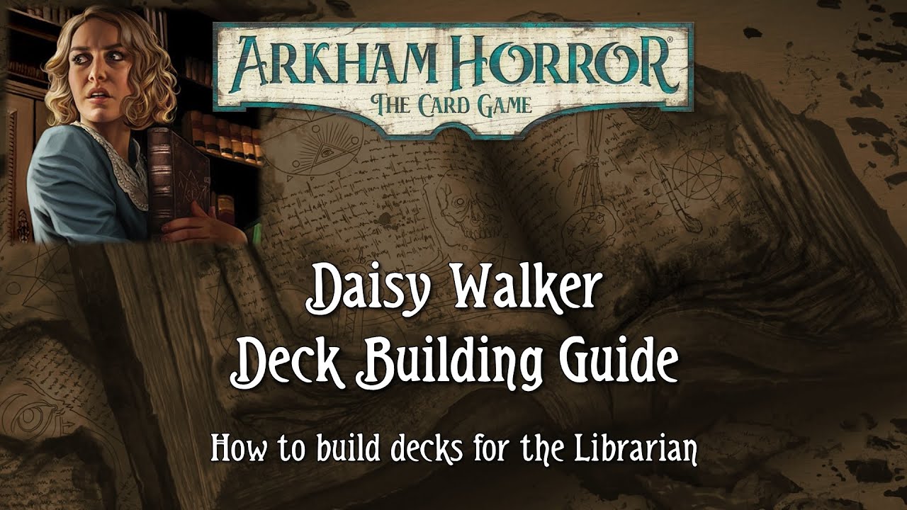 Arkham Horror LCG Deck Building Guide - Daisy Walker