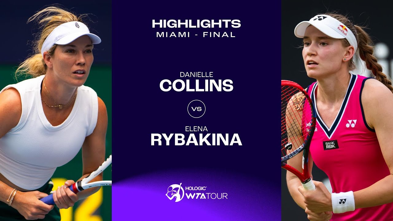 Danielle Collins vs. Elena Rybakina | 2024 Miami Final | WTA Match Highlights
