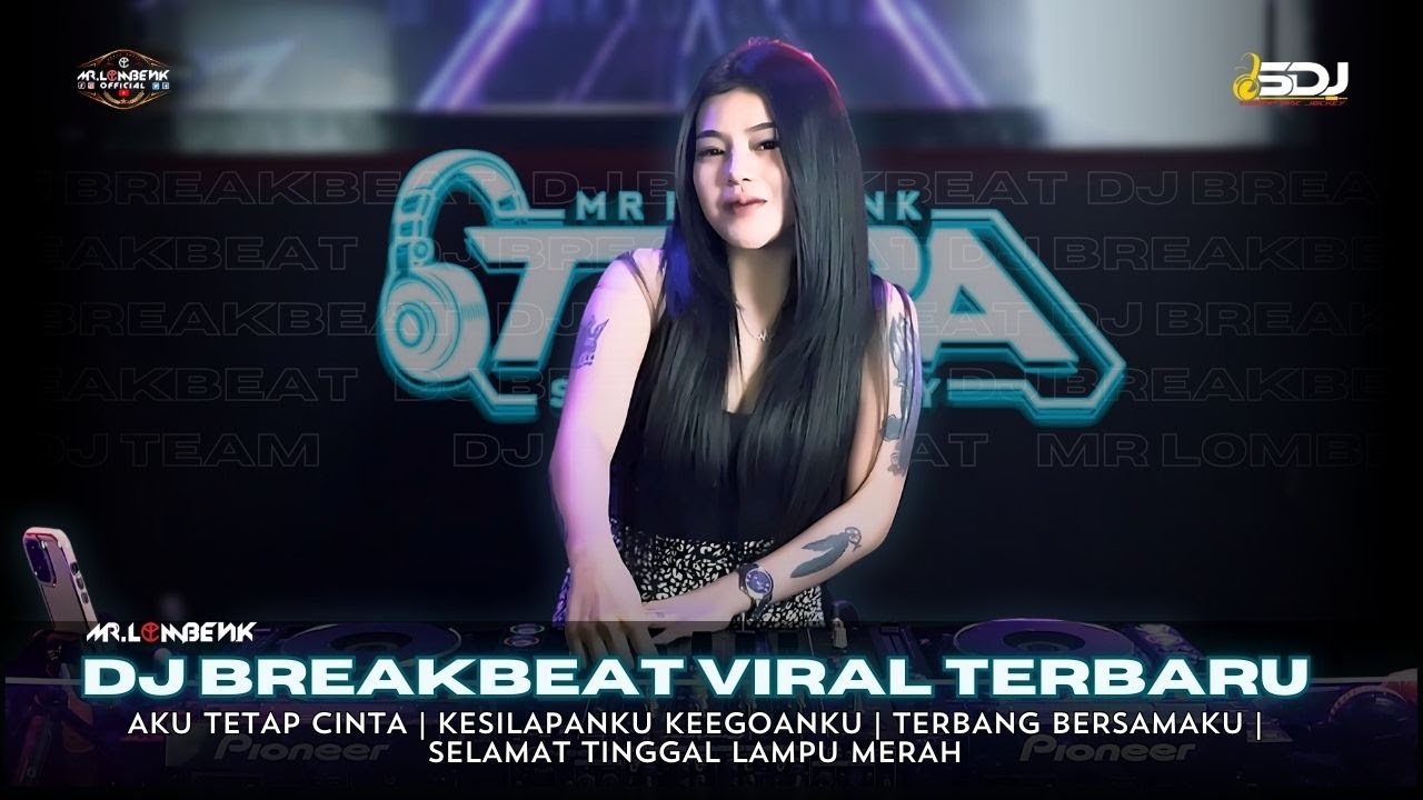 DJ BREAKBEAT VIRAL TERBARU | AKU TETAP CINTA | KESILAPANKU KEEGOANKU | TERBANG BERSAMAKU
