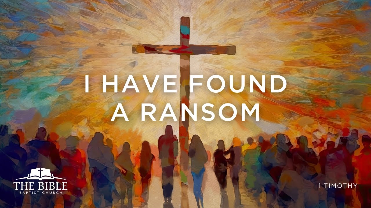 I Have Found a Ransom | 1 Timothy - Lesson 11