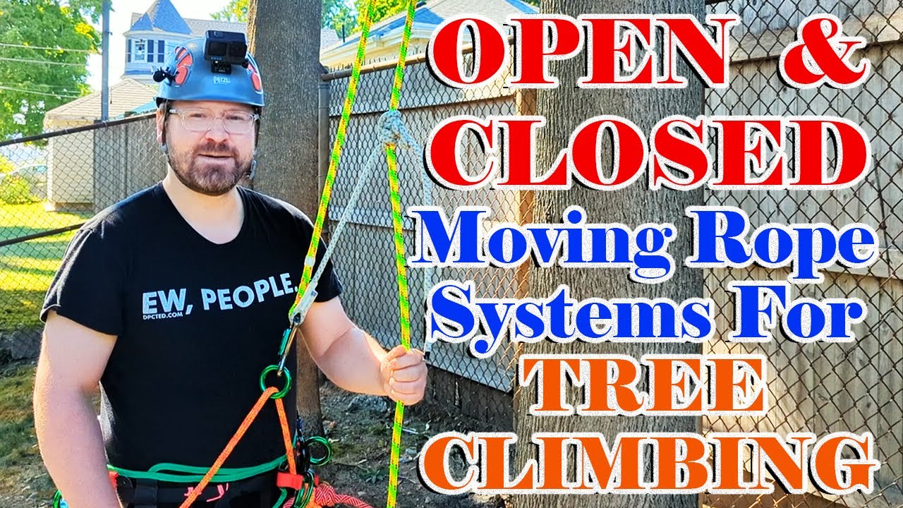 OPEN & CLOSED Moving Rope Systems (MRS/DRT) - Tutorial & Discussion for Arborists & Tree Climbers
