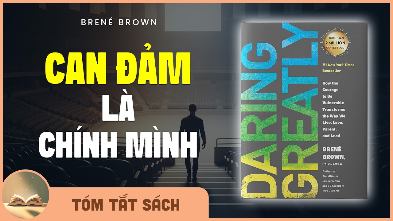 TÓM TẮT CAN ĐẢM LÀ CHÍNH MÌNH | Dám sống thật trong một thế giới luôn đòi hoàn hảo