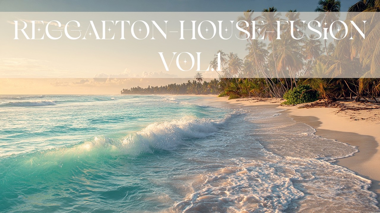 Reggaeton - House - Fusion - Vol. 1