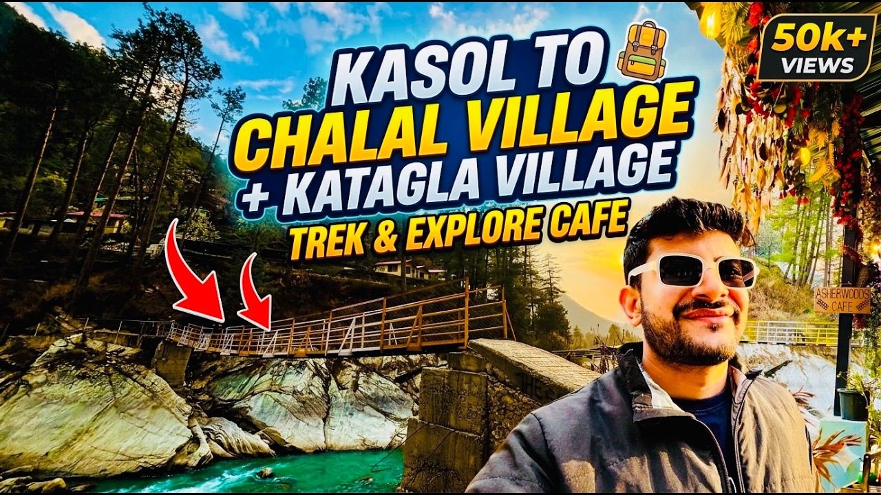Kasol ke Hidden Villages 😍 Chalal Village + Katagla Village Trek & Explore Cafes | #kasol