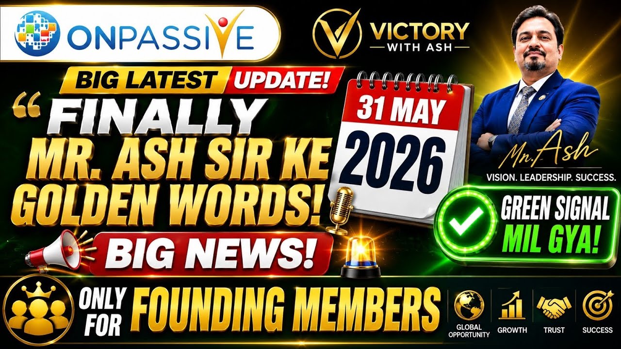 ONPASSIVE BIG LATEST UPDATE 🚨 | Mr. Ash Sir's Golden Words Finally Revealed! | Green Signal Received