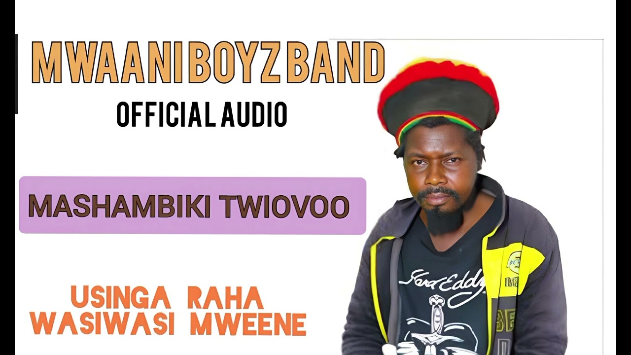 MWAANI TWOOVO by USINGA RAHA wasiwasi mweene (Mwaani Boyz band)