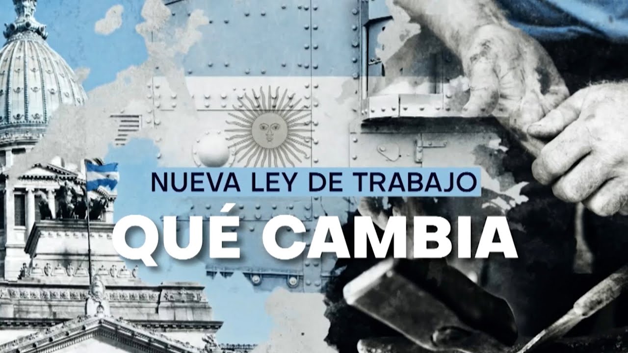 TODO SOBRE LA REFORMA LABORAL: &iquest;qu&eacute; cambia con la nueva ley de trabajo?