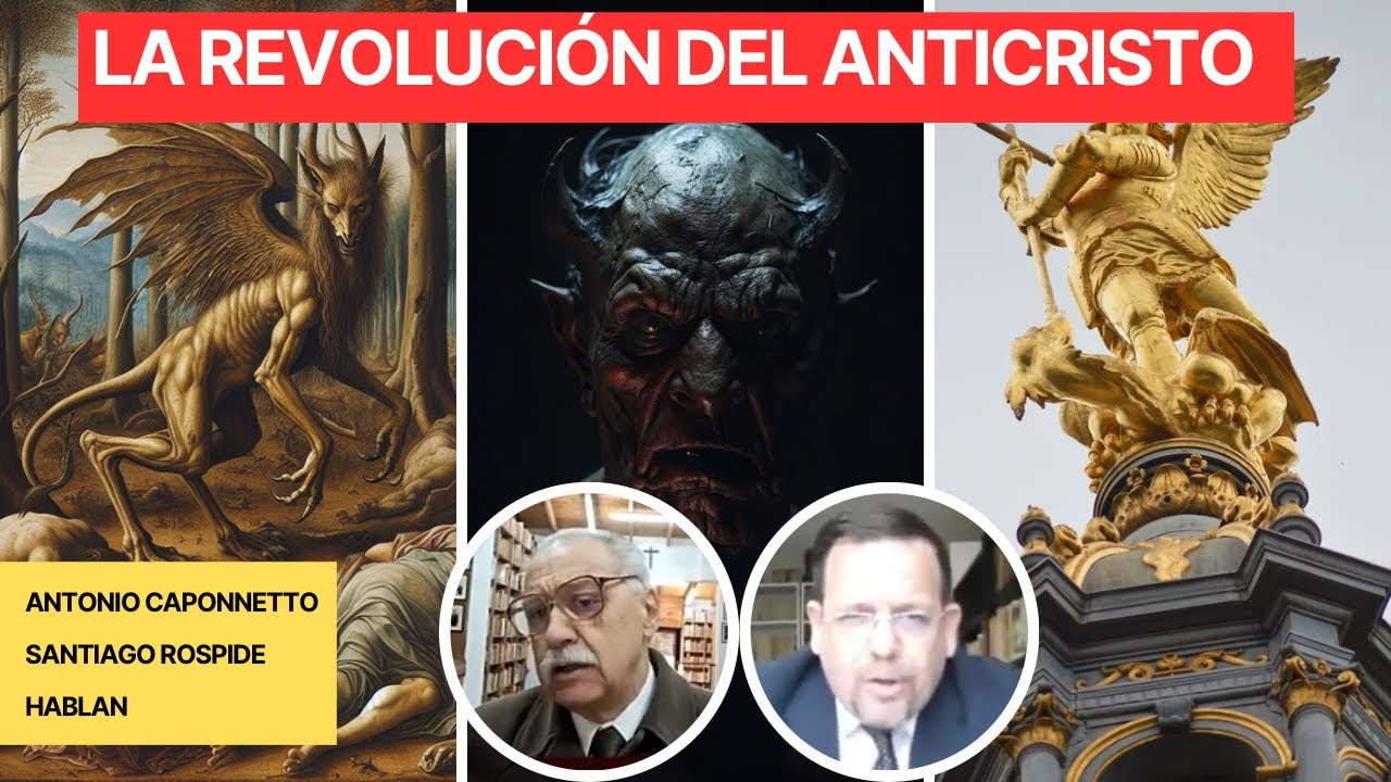 La Revolución del Anticristo l Antonio Caponnetto y Santiago Rospide hablan