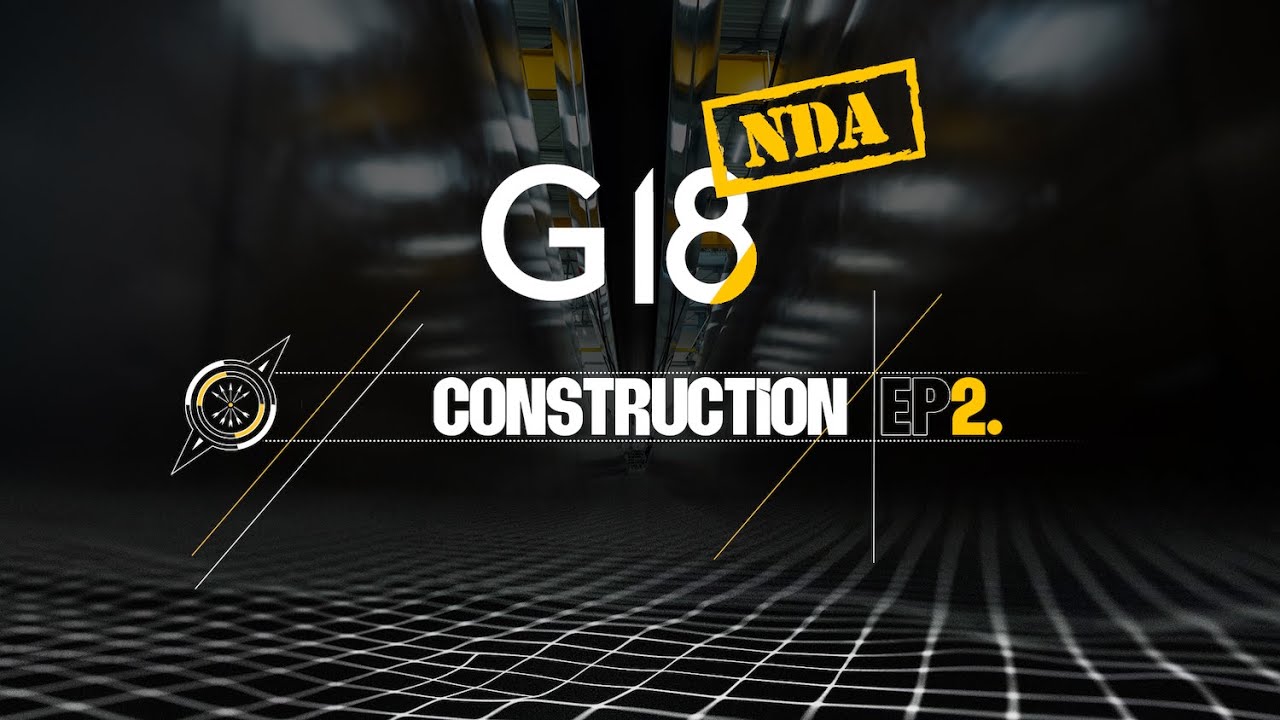 G18 NDA - Episode 2 : Construction ⚙️
