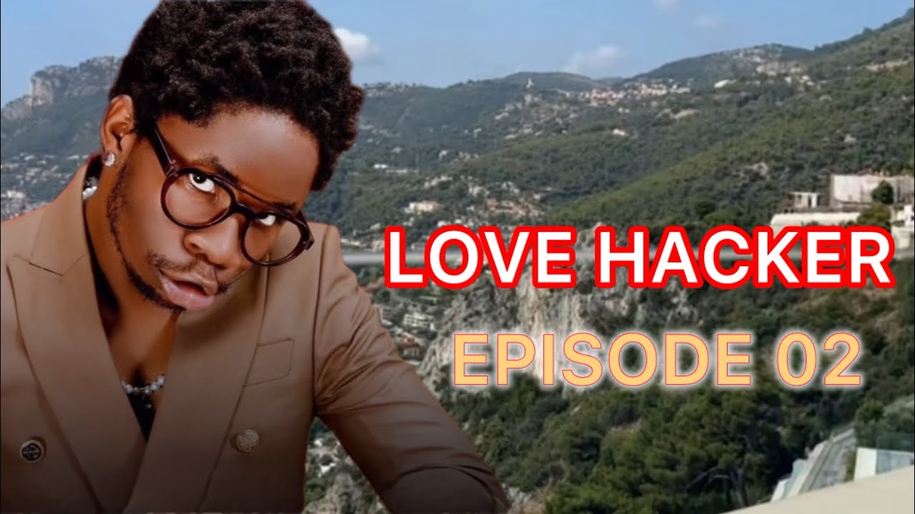 MC MBONEKE  LOVE HACKER   EPSODE 02