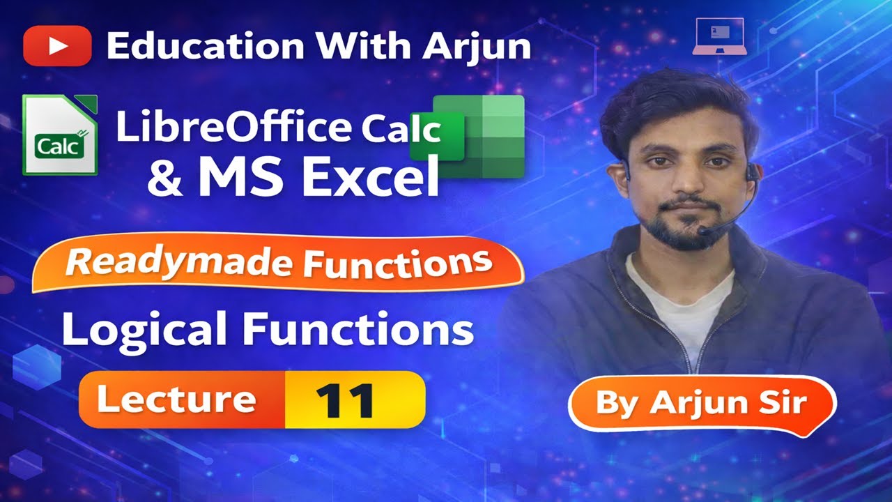 Lecture 11 LibreOffice Calc & Excel Readymade Functions (Logical Functions) || Computer by Arjun Sir