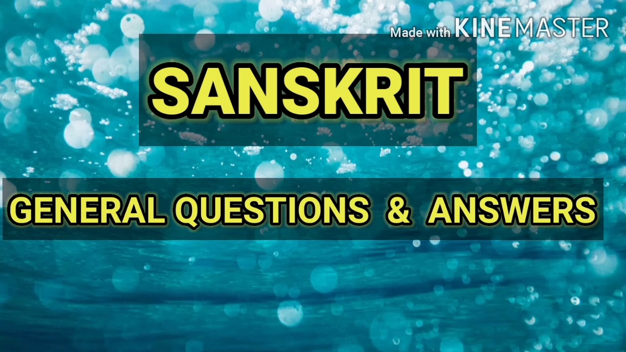 സംസ്കൃതം ജനറൽ ചോദ്യങ്ങളും ഉത്തരങ്ങളും/sanskrit general questionsസംസ്കൃതം