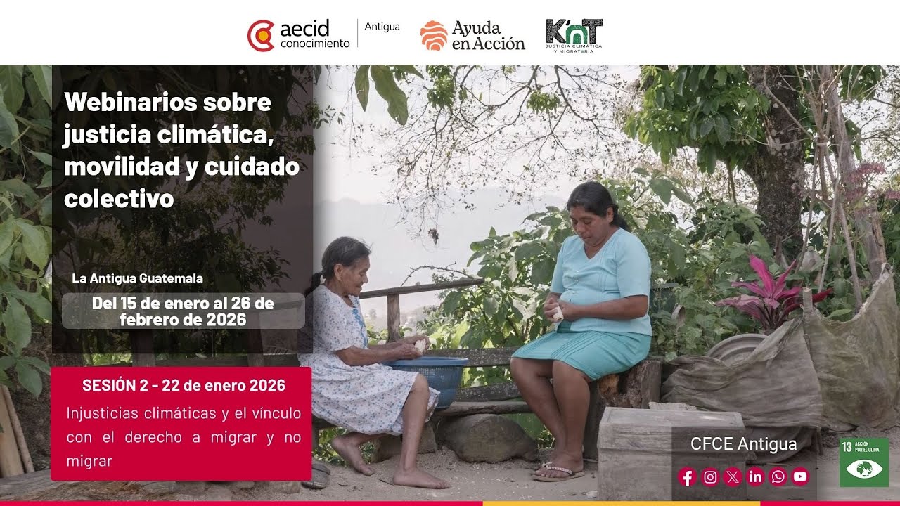 SESIÓN II– Injusticias climáticas y el vínculo con el derecho a migrar y no migrar