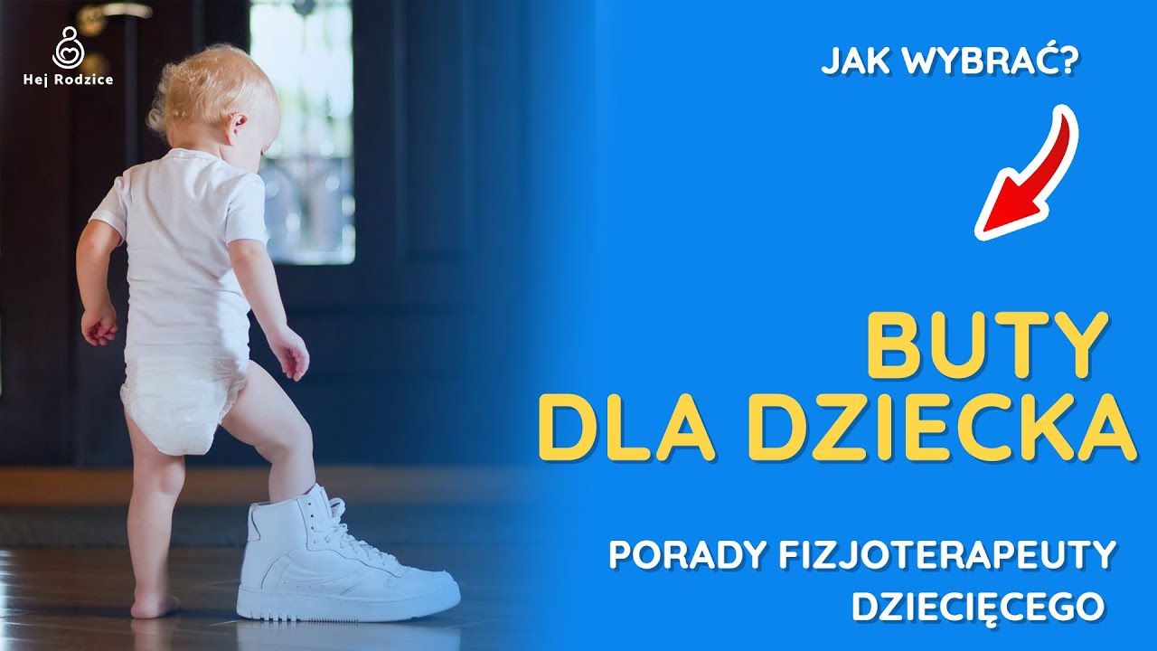Jak dobierać buty dla dziecka? - Wszystko co musisz wiedzieć!