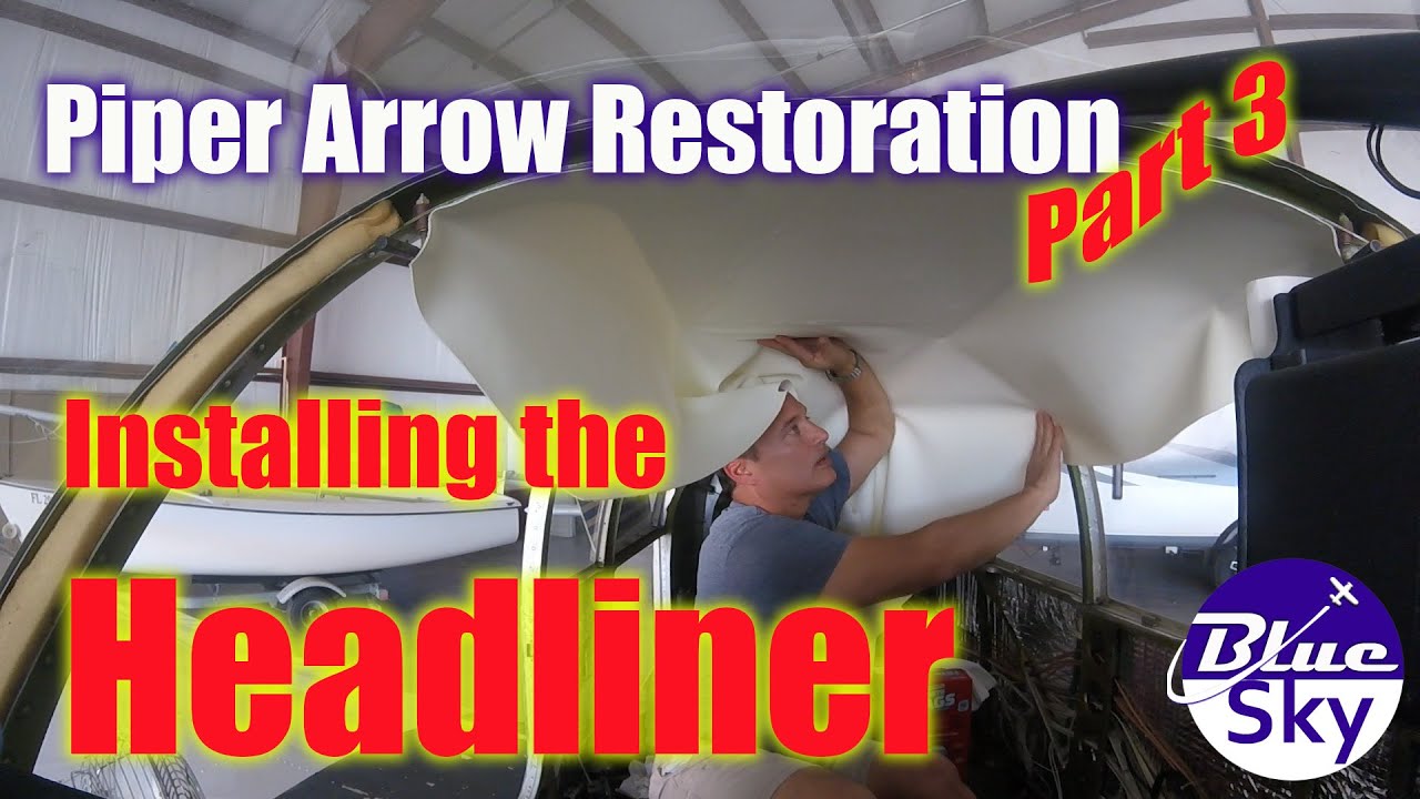 Piper Arrow Interior Renovation part3 - Headliner Install