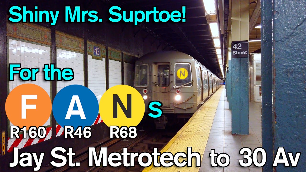 F A N Jay St Metrotech to 30 Av - SHINY MRS SUPRTOE