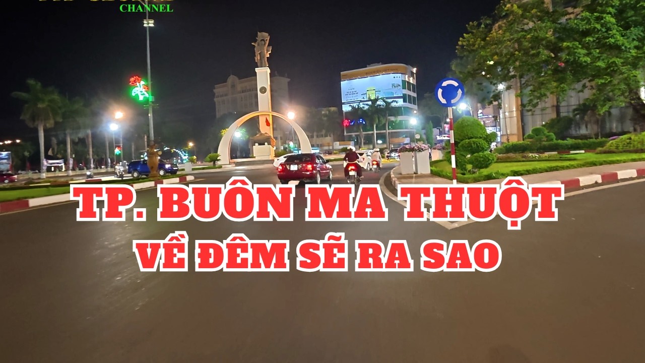 Kh&aacute;m ph&aacute; Tp Bu&ocirc;n Ma Thuột về đ&ecirc;m ra sao
