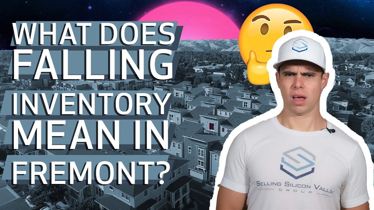 What Does Falling Inventory Levels Mean for Fremont Buyers?? | Bay Area Housing Report 2021