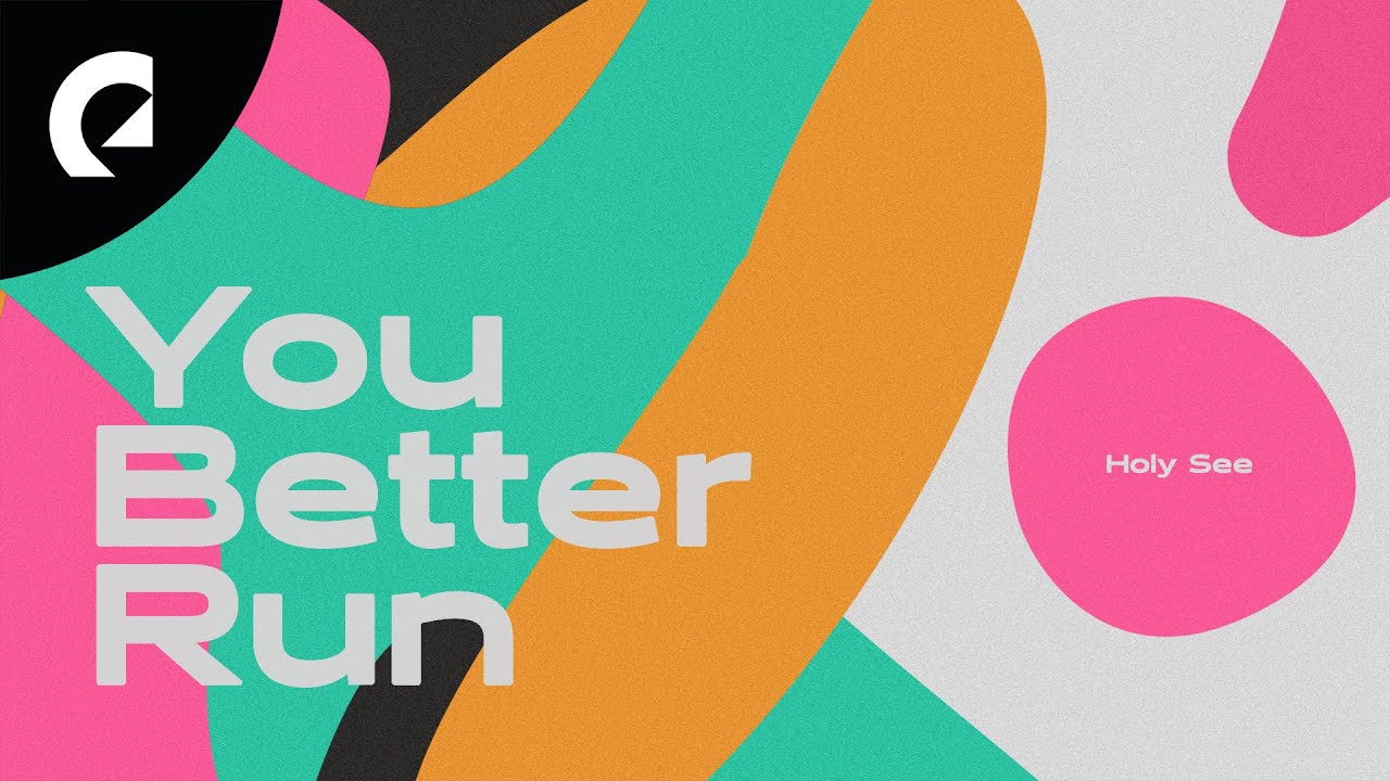 Holy See ft. Christine Smit - You Better Run