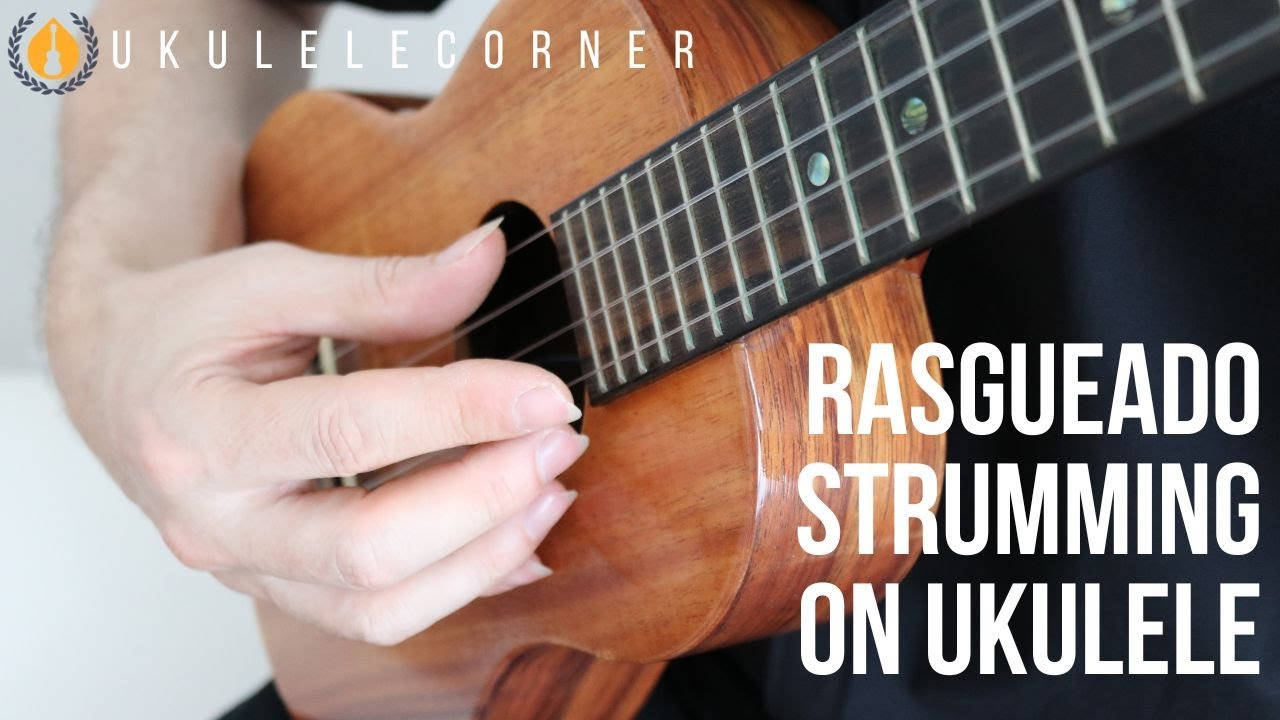 Ukulele Corner Technique Tip: Rasgueado Strumming on Ukulele