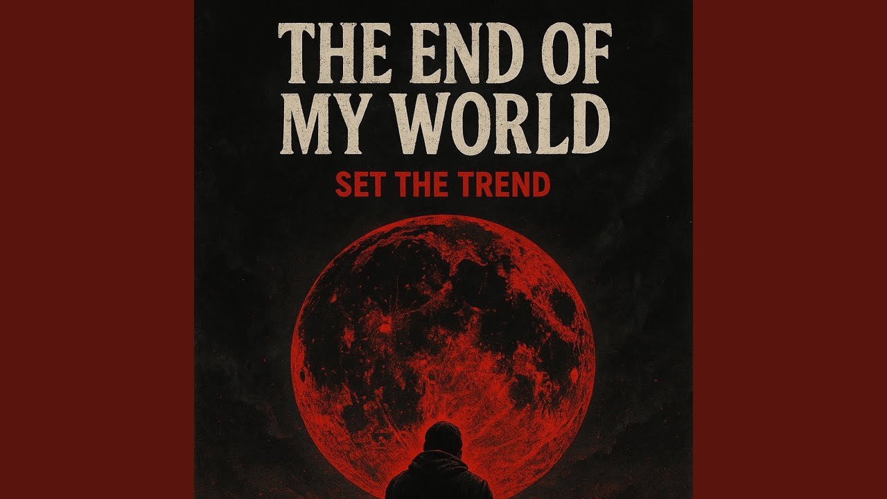 End of my world
