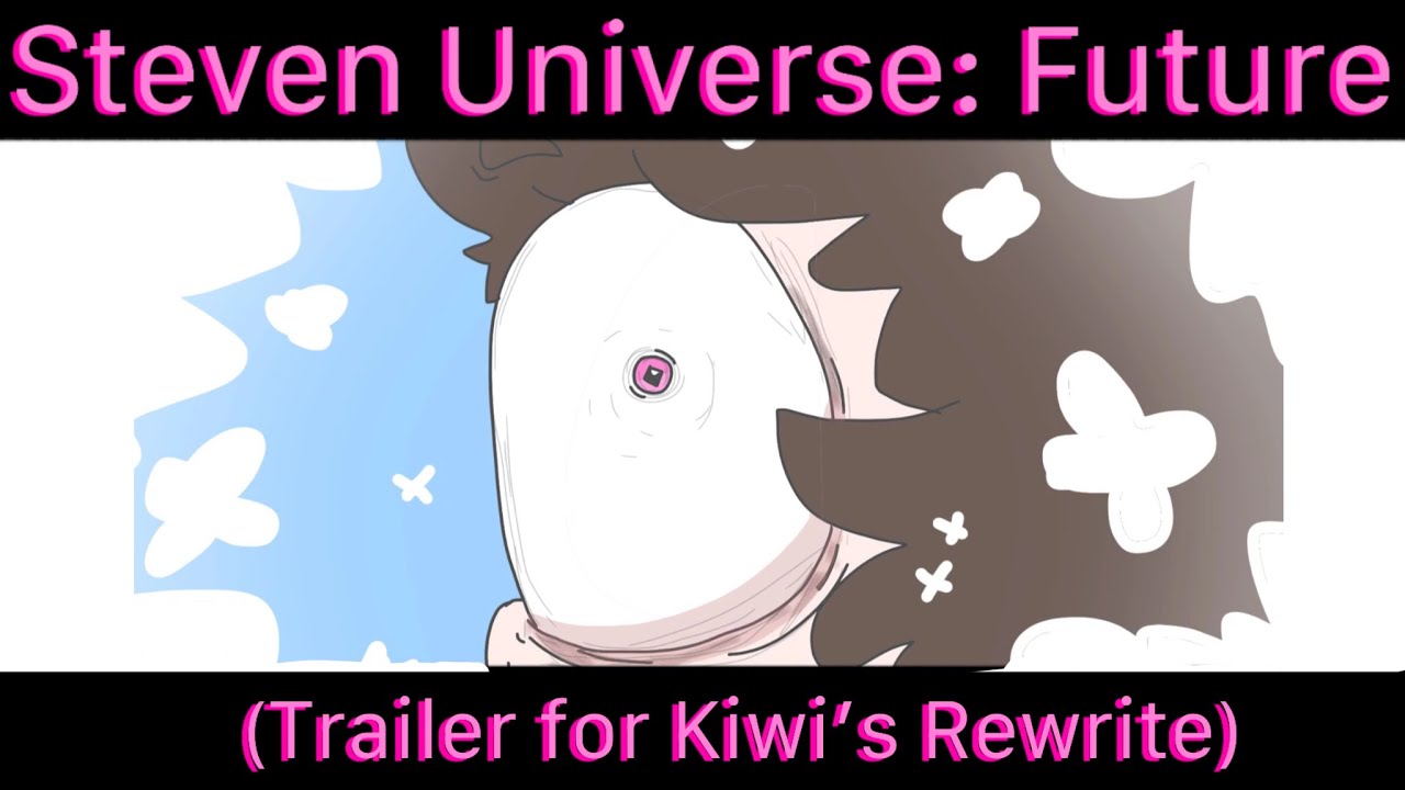 Steven Universe: Future (Kiwi’s Rewrite) TRAILER