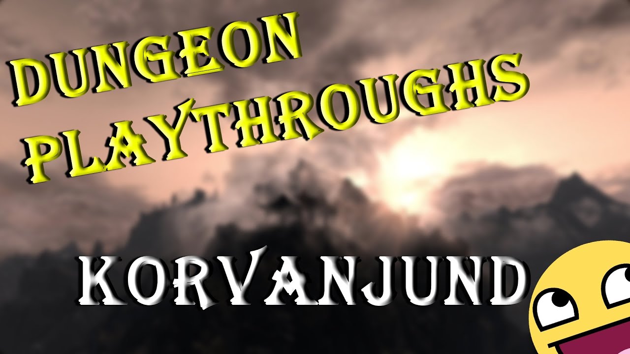 Skyrim: Dungeon Playthrough - Korvanjund
