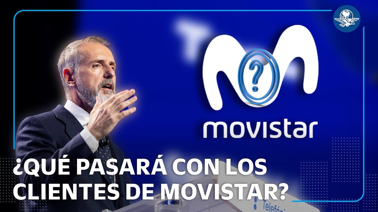 Telef&oacute;nica, due&ntilde;a de Movistar, se va de M&eacute;xico