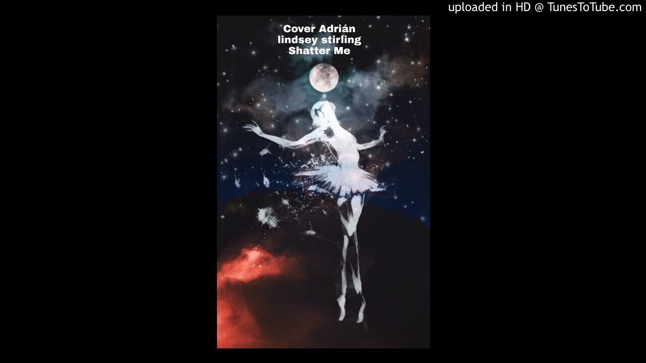 lindsey stirling Shatter Me Cover Adrián
