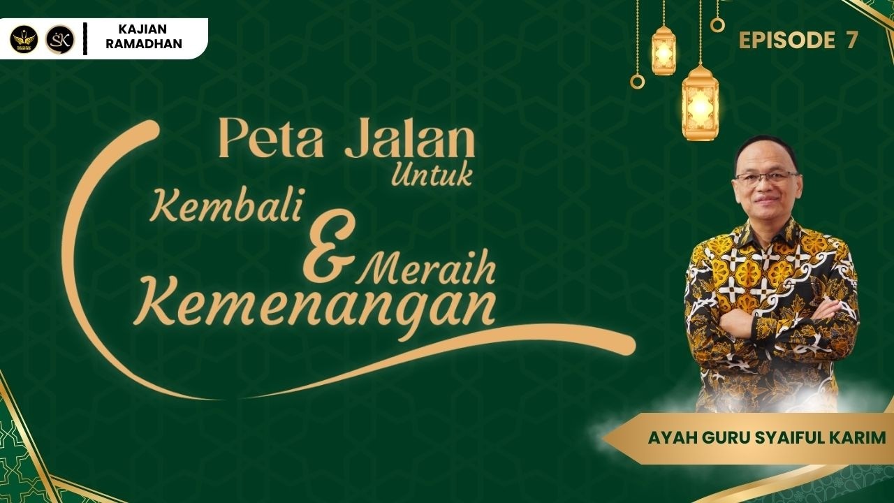 MENEMUKAN KENDARAAN (TUBUH) - EPISODE 7 | SYAIFUL KARIM | KAJIAN MAKRIFAT | KAJIAN RAMADHAN