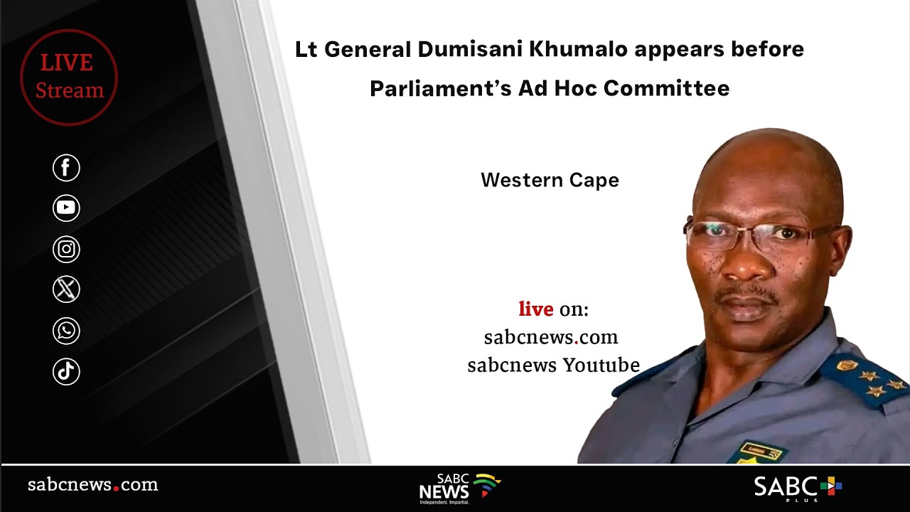 Lt General Dumisani Khumalo appears before Parliament’s Ad Hoc Committee | 16 January 2026