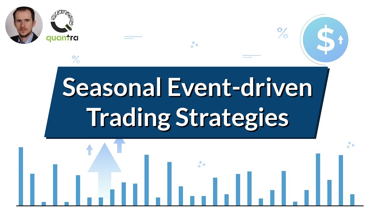 Seasonal Event Driven Trading Strategies | Event Driven Trading Strategies | Quantra Course