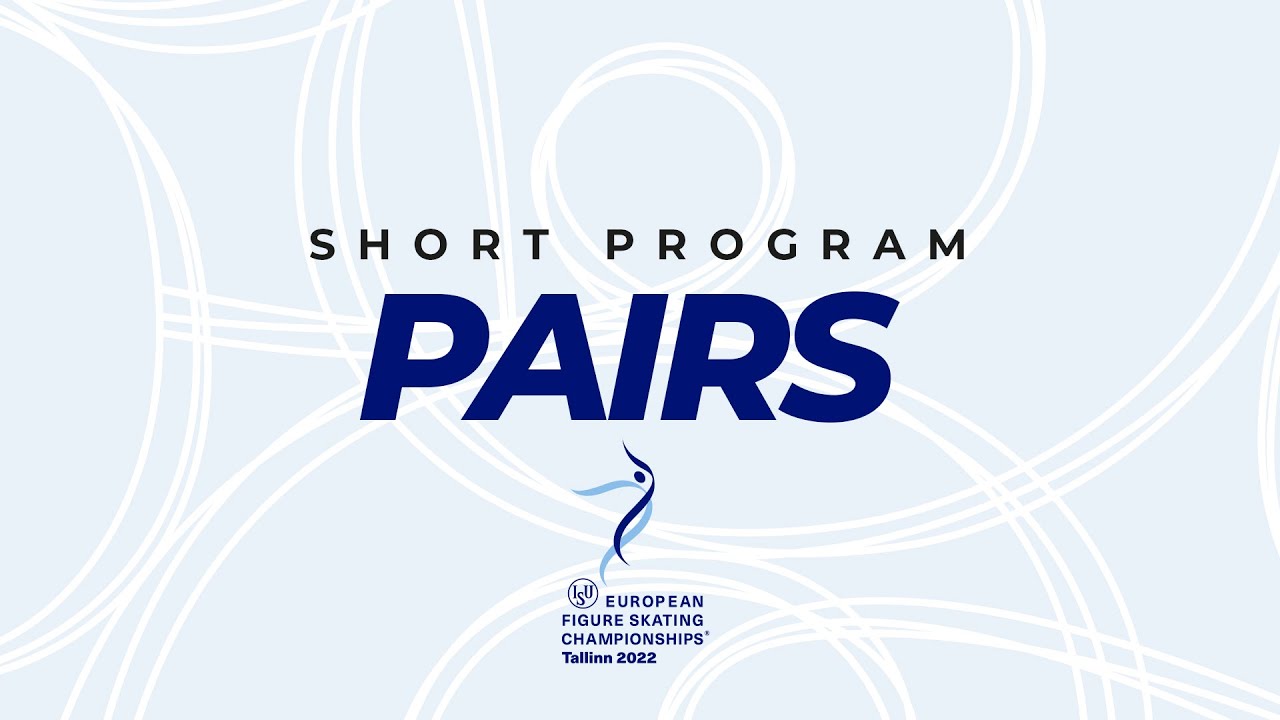Pairs Short Program | ISU European Figure Skating Championships 2022 | Tallinn | 