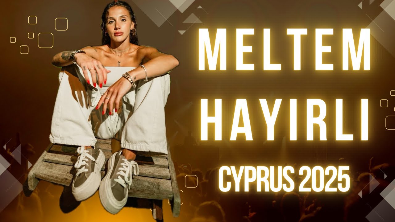 MELTEM HAYIRLI   | LIVE AT CYPRUS 2025 🔥