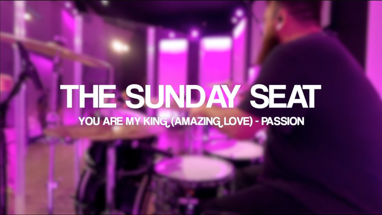 You Are My King (Amazing Love) | Passion Music | Drum Cover | the Sunday Seat IEM