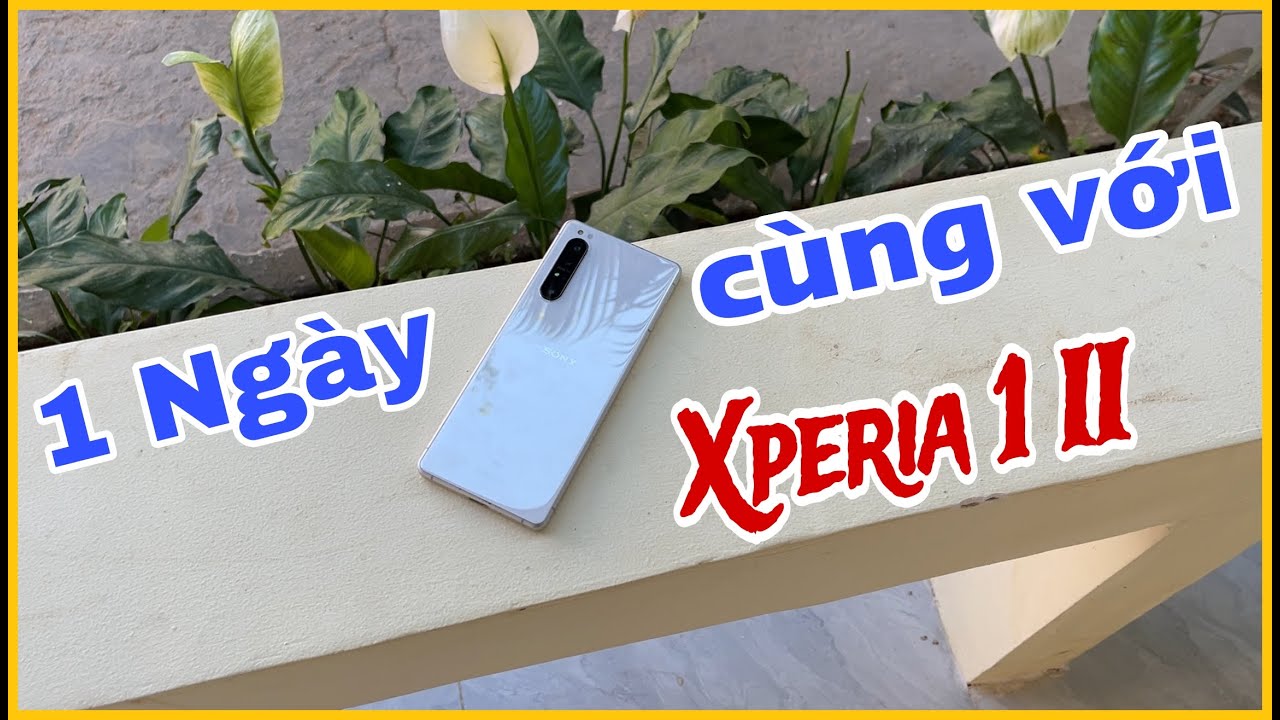 Rong ruổi 1 ngày cùng Sony Xperia 1 mark 2 | AnhBa TC