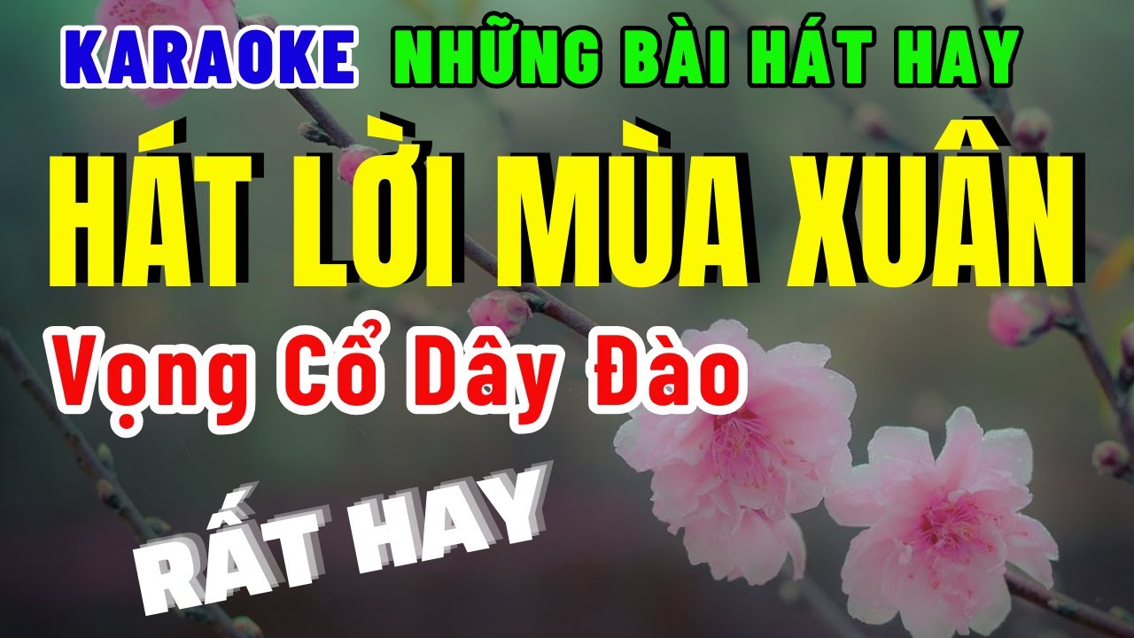 Karaoke vọng cổ Hát lời mùa xuân, dây đào, rất hay