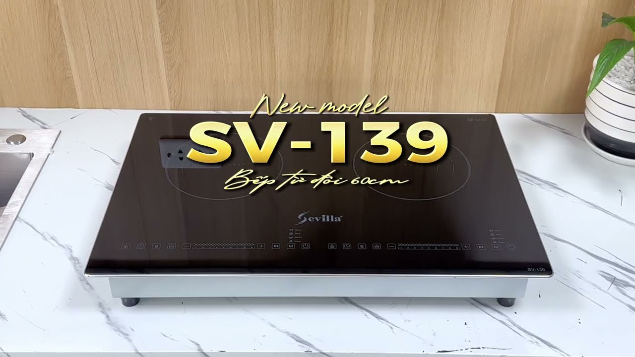 Review Bếp từ Sevilla SV-139 | Model bếp từ đ&ocirc;i 60cm mới nhất tại Sevilla