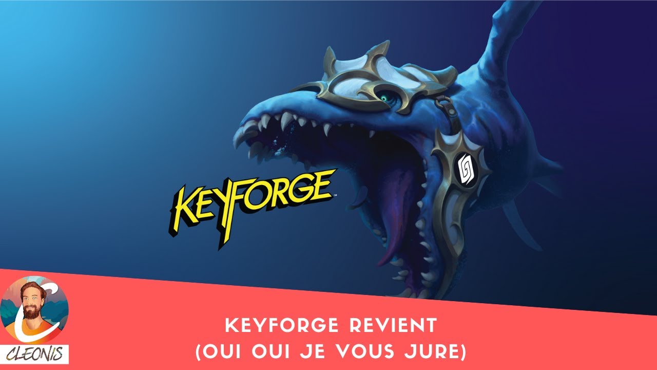 KEYFORGE REVIENT (oui oui je vous jure)