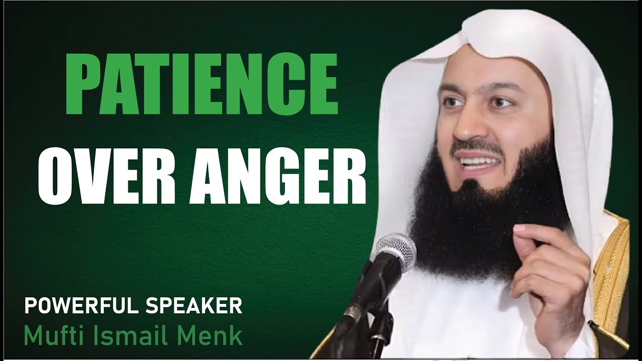How to Control Anger the Islamic Way -  Mufti Menk Motivational Speech